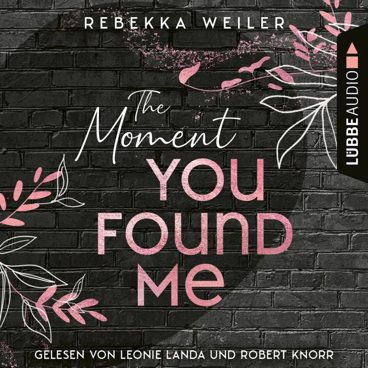 Cover: The Moment You Found Me (Hörbuch Download) von Rebekka Weiler