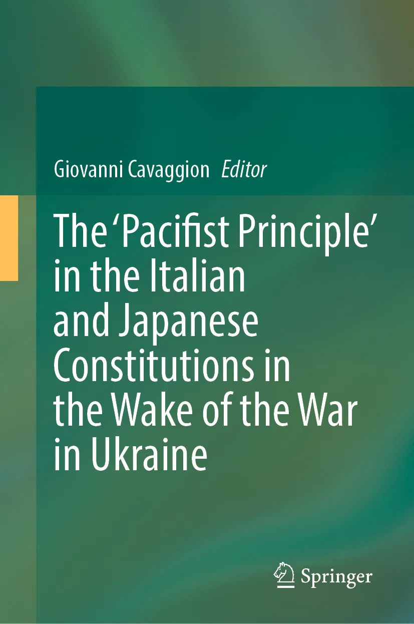 Cover: The ‘Pacifist Principle' in the Italian and Japanese Constitutions in the Wake of the War in Ukraine (E-Book) von Giovanni Cavaggion