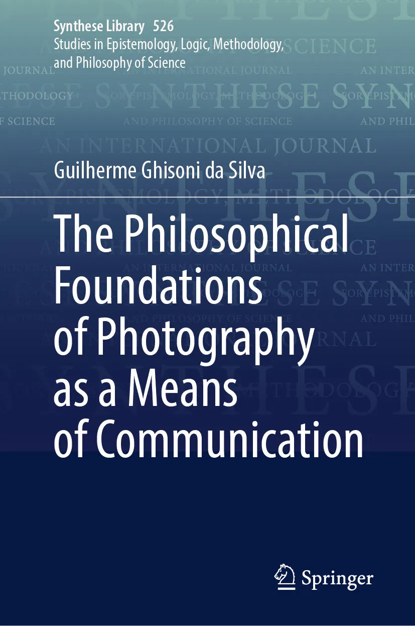 Cover: The Philosophical Foundations of Photography as a Means of Communication (E-Book) von Guilherme Ghisoni da Silva