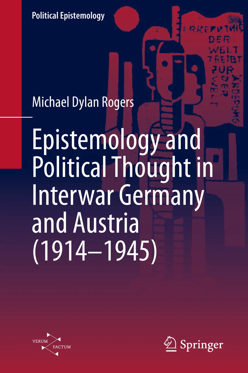 Cover: The Pluralism of Order: Physics, Epistemology and Political Thought in Germany and Austria, 1914–1945 (E-Book) von Michael Dylan Rogers