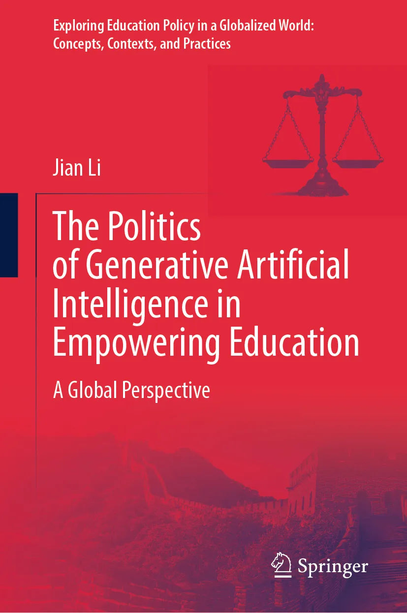 Cover: The Politics of Generative Artificial Intelligence in Empowering Education (E-Book) von Jian Li