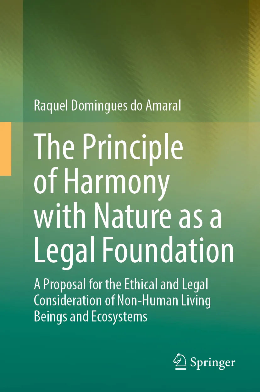 Cover: The Principle of Harmony with Nature as a Legal Foundation (E-Book) von Raquel Domingues do Amaral