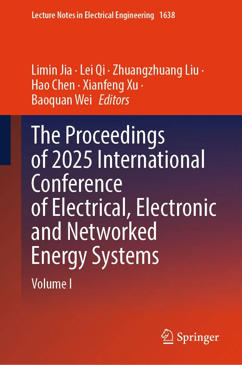Cover: The Proceedings of 2025 International Conference of Electrical, Electronic and Networked Energy Systems (E-Book) von Limin Jia