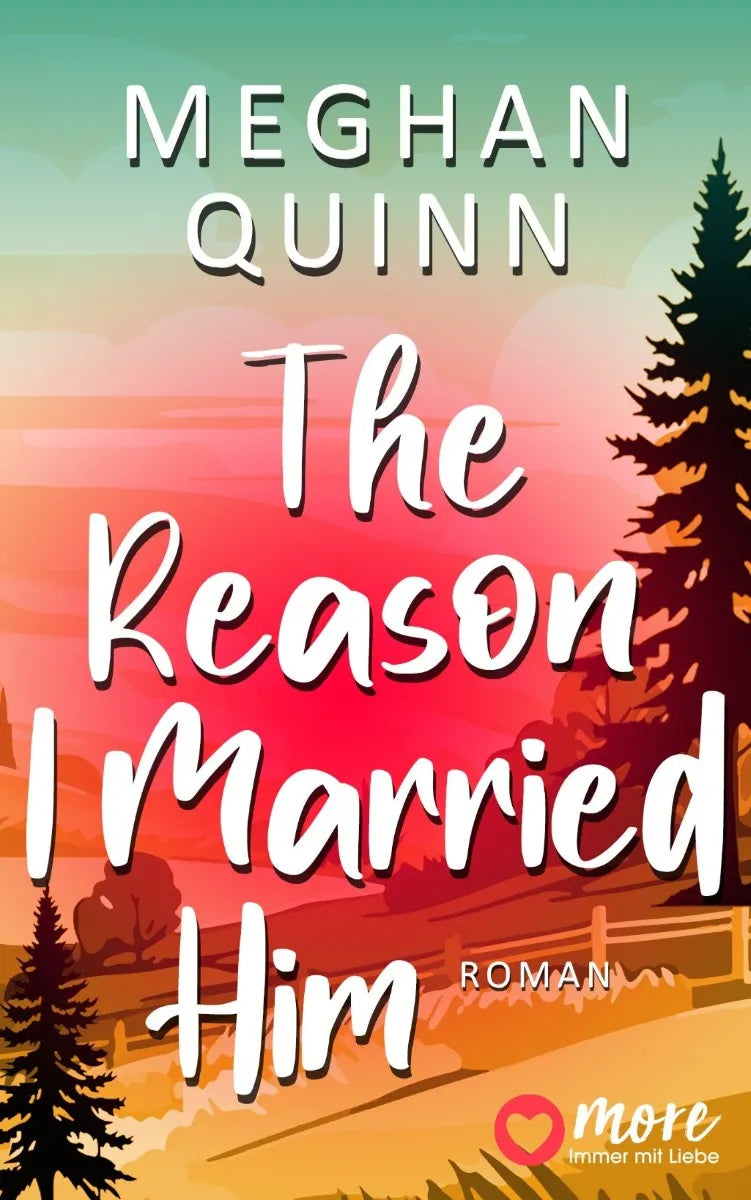Cover: The Reason I Married Him (E-Book) von Meghan Quinn