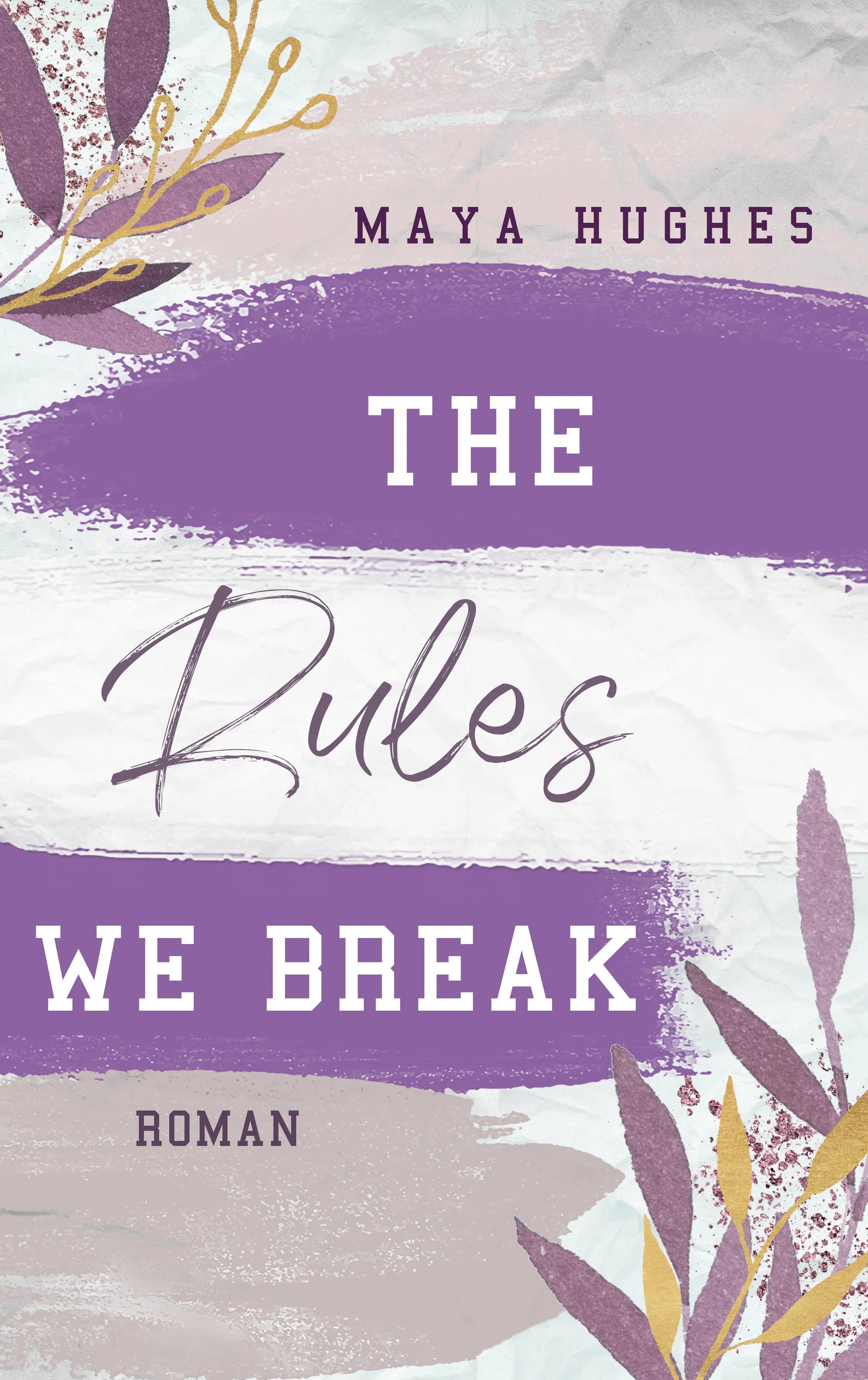 Buchcover von 'The Rules We Break' - Paperback von Maya Hughes