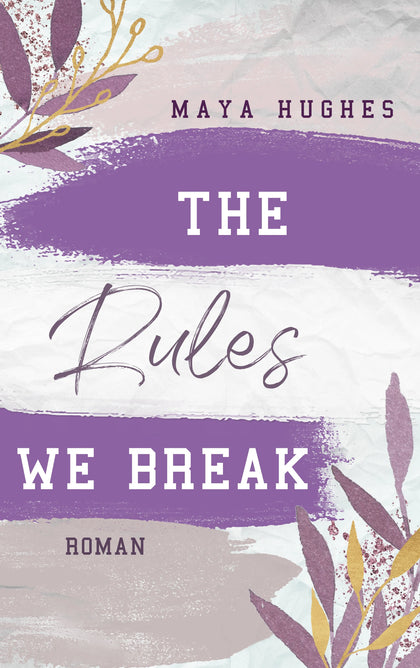 Buchcover von 'The Rules We Break' - Paperback von Maya Hughes