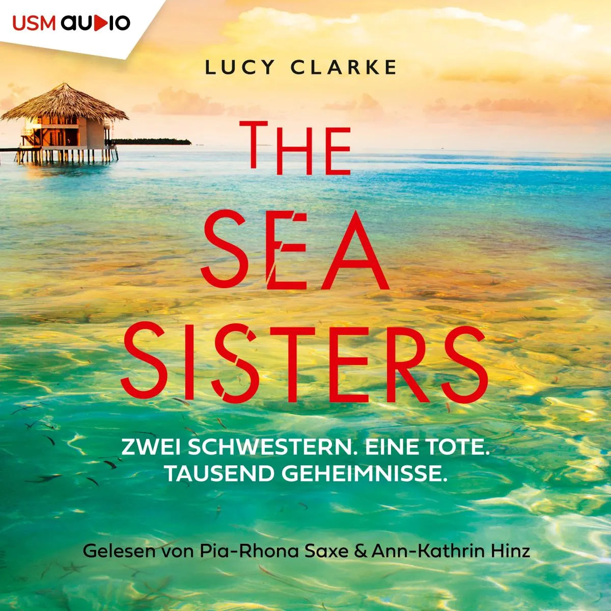 Cover: The Sea Sisters (Hörbuch Download) von Lucy Clarke