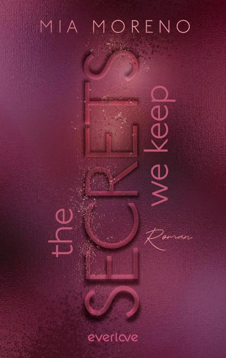 Cover: The Secrets We Keep (E-Book) von Mia Moreno