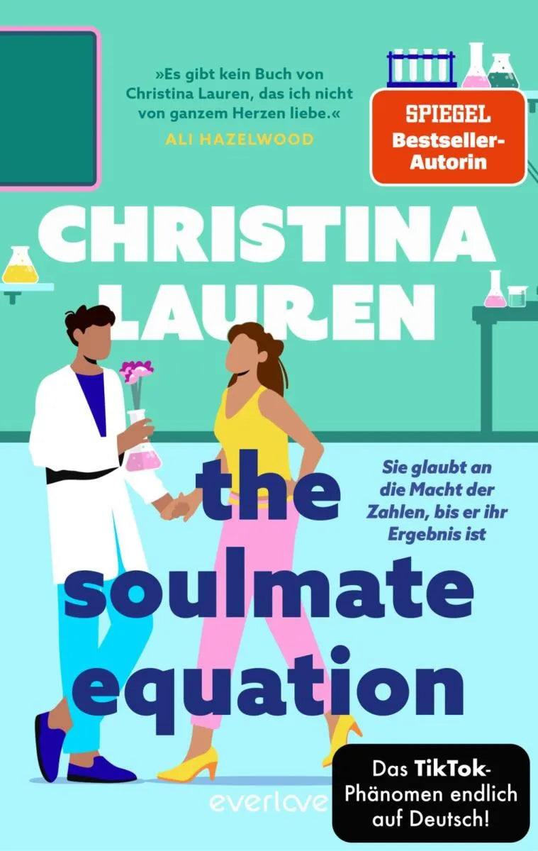 Cover: The Soulmate Equation - Sie glaubt an die Macht der Zahlen, bis er ihr Ergebnis ist (E-Book) von Christina Lauren