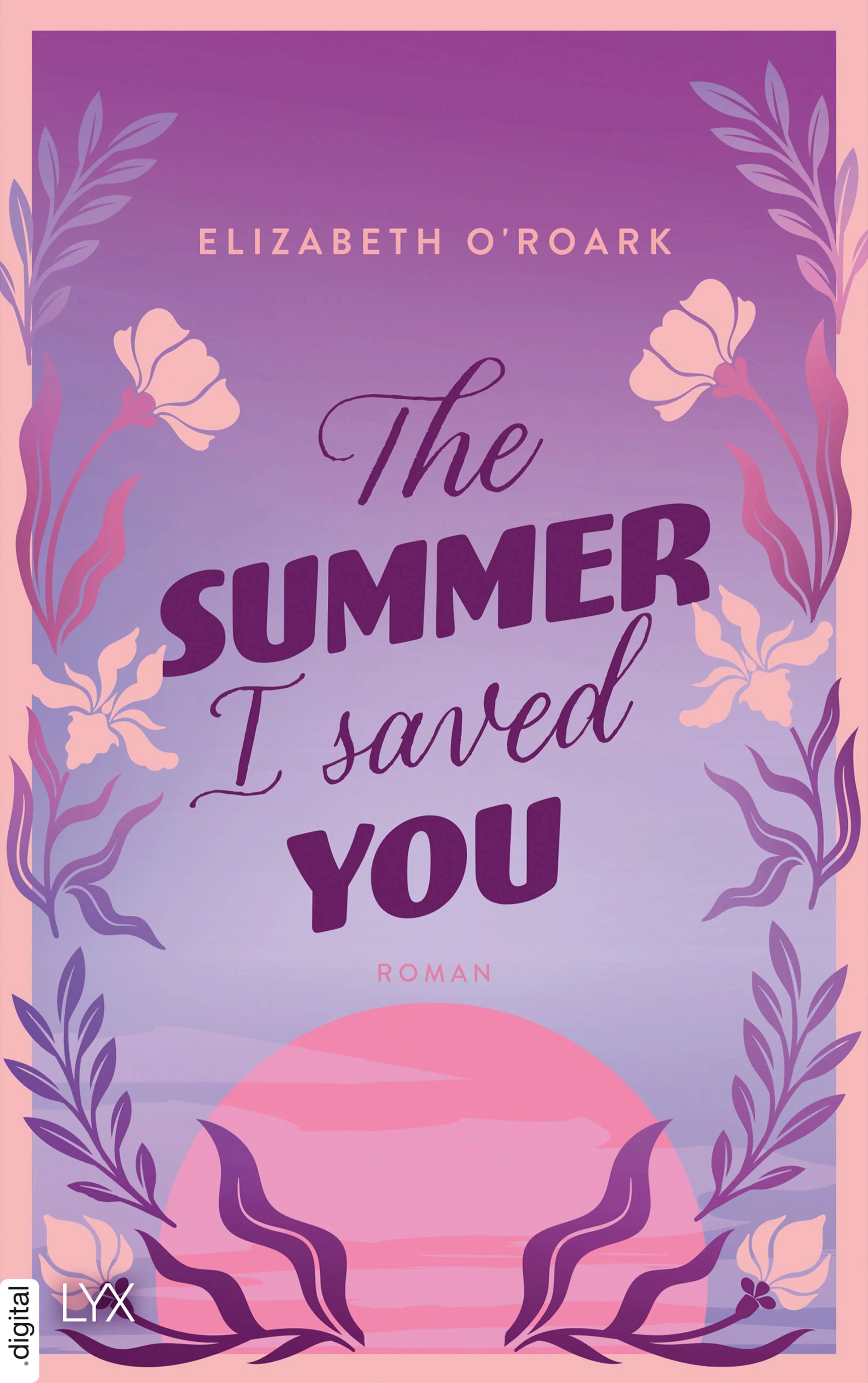 Cover: The Summer I Saved You (E-Book) von Elizabeth O'Roark
