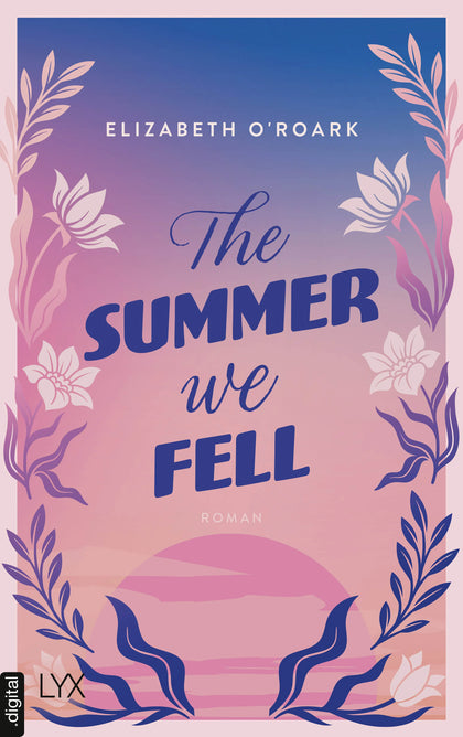 Cover: The Summer We Fell (E-Book) von Elizabeth O'Roark