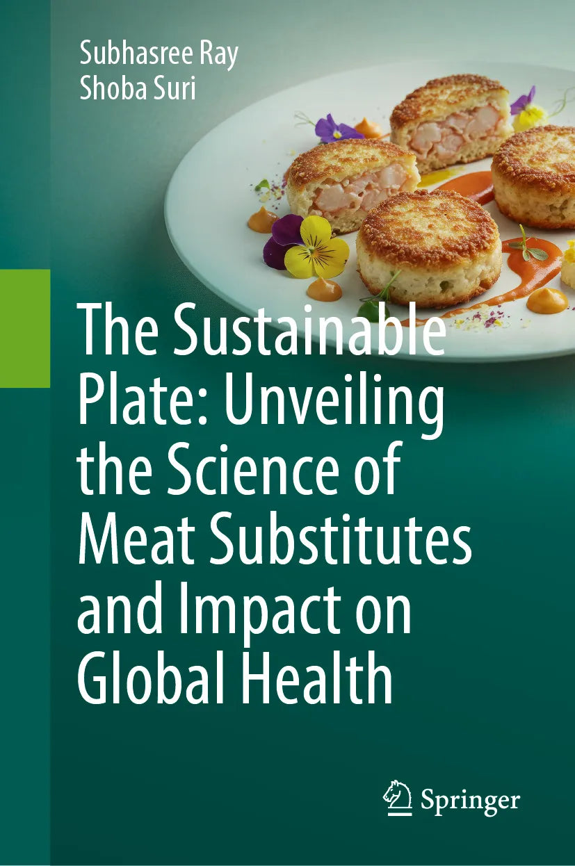 Cover: The Sustainable Plate: Unveiling the Science of Meat Substitutes and Impact on Global Health (E-Book) von Subhasree Ray