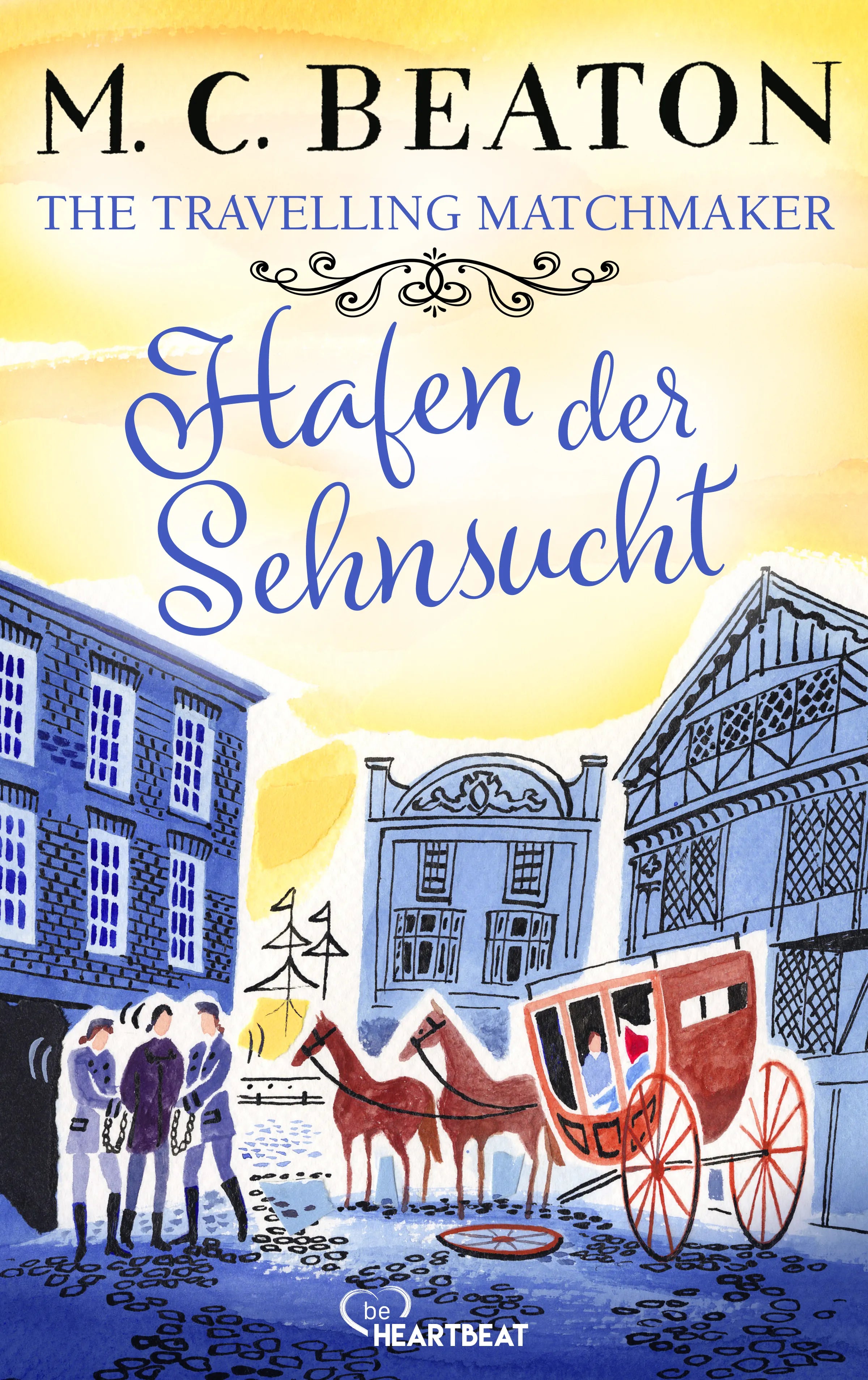 Cover: The Travelling Matchmaker - Hafen der Sehnsucht (E-Book) von M. C. Beaton