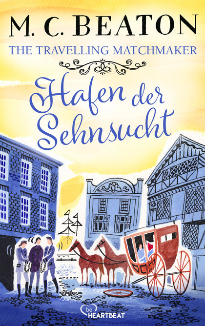 Cover: The Travelling Matchmaker - Hafen der Sehnsucht (E-Book) von M. C. Beaton