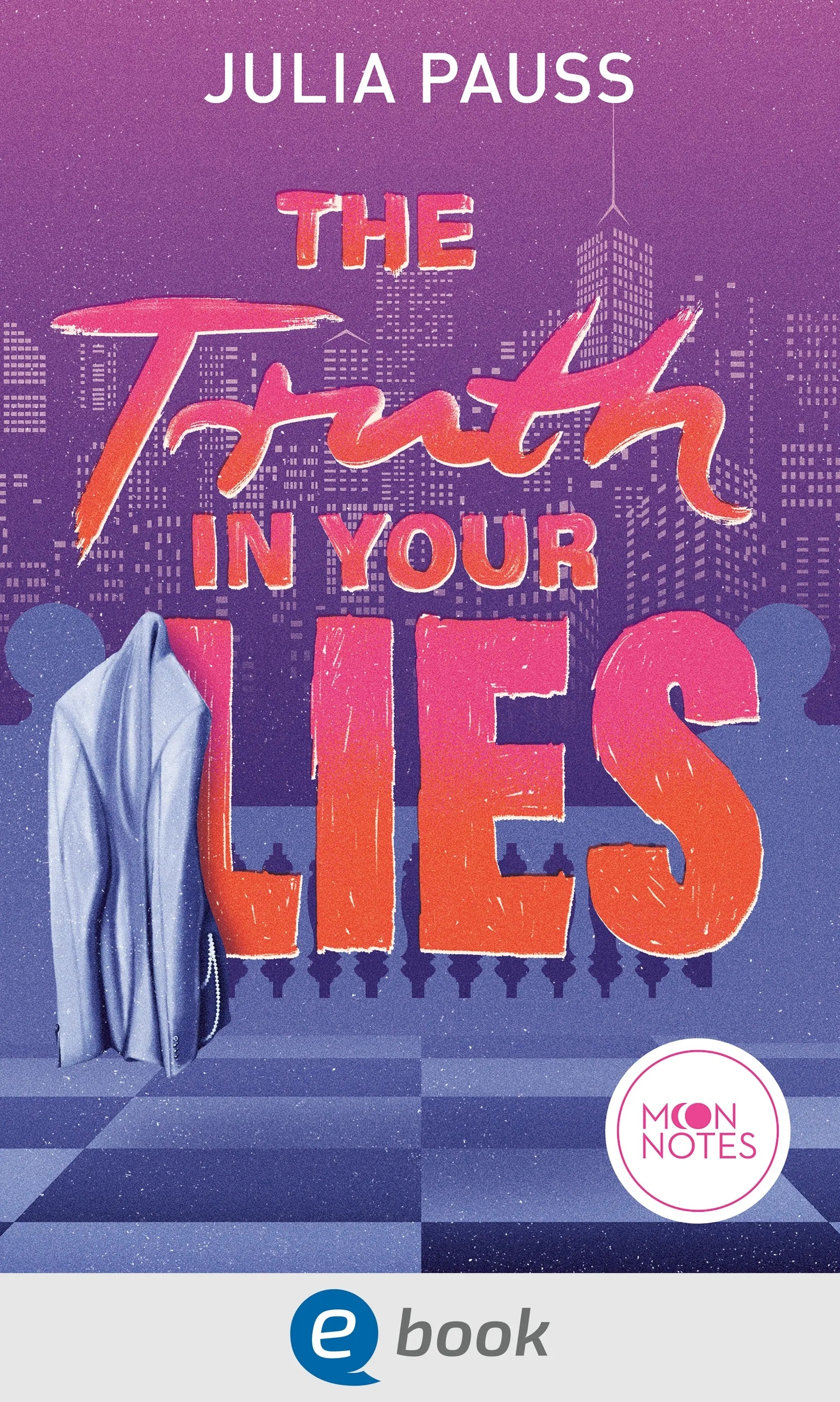 Cover: The Truth In Your Lies (E-Book) von Julia Pauss
