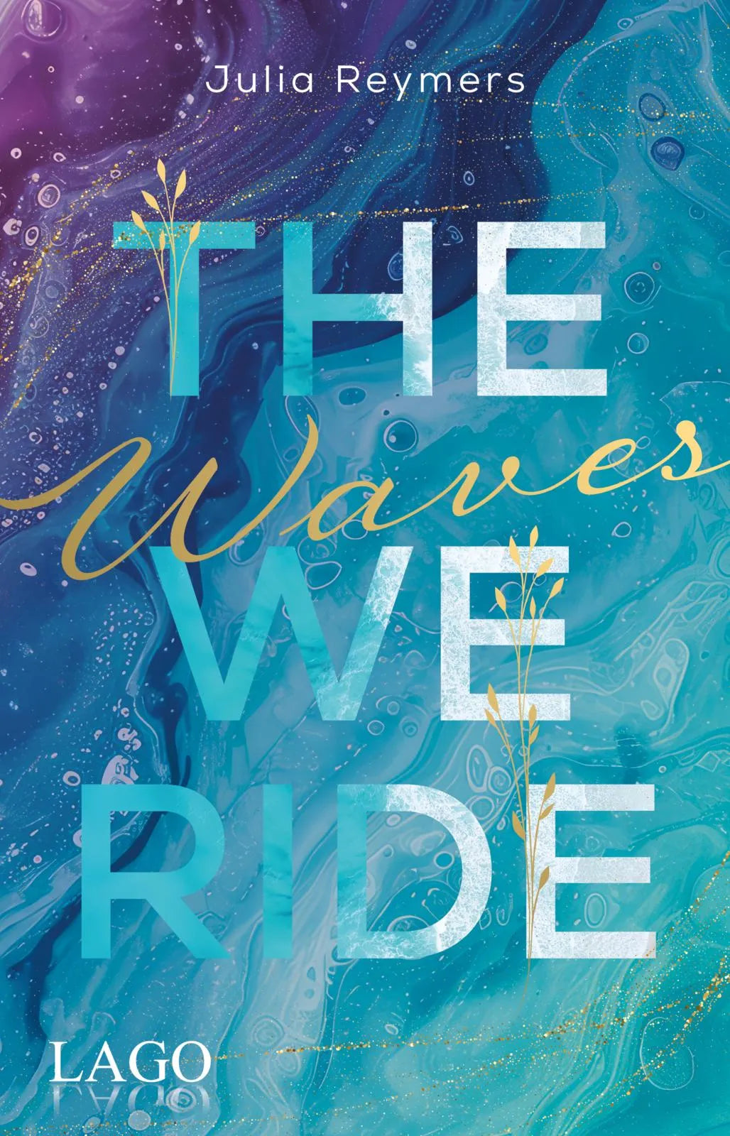 Cover: The Waves We Ride (Paperback) von Julia Reymers