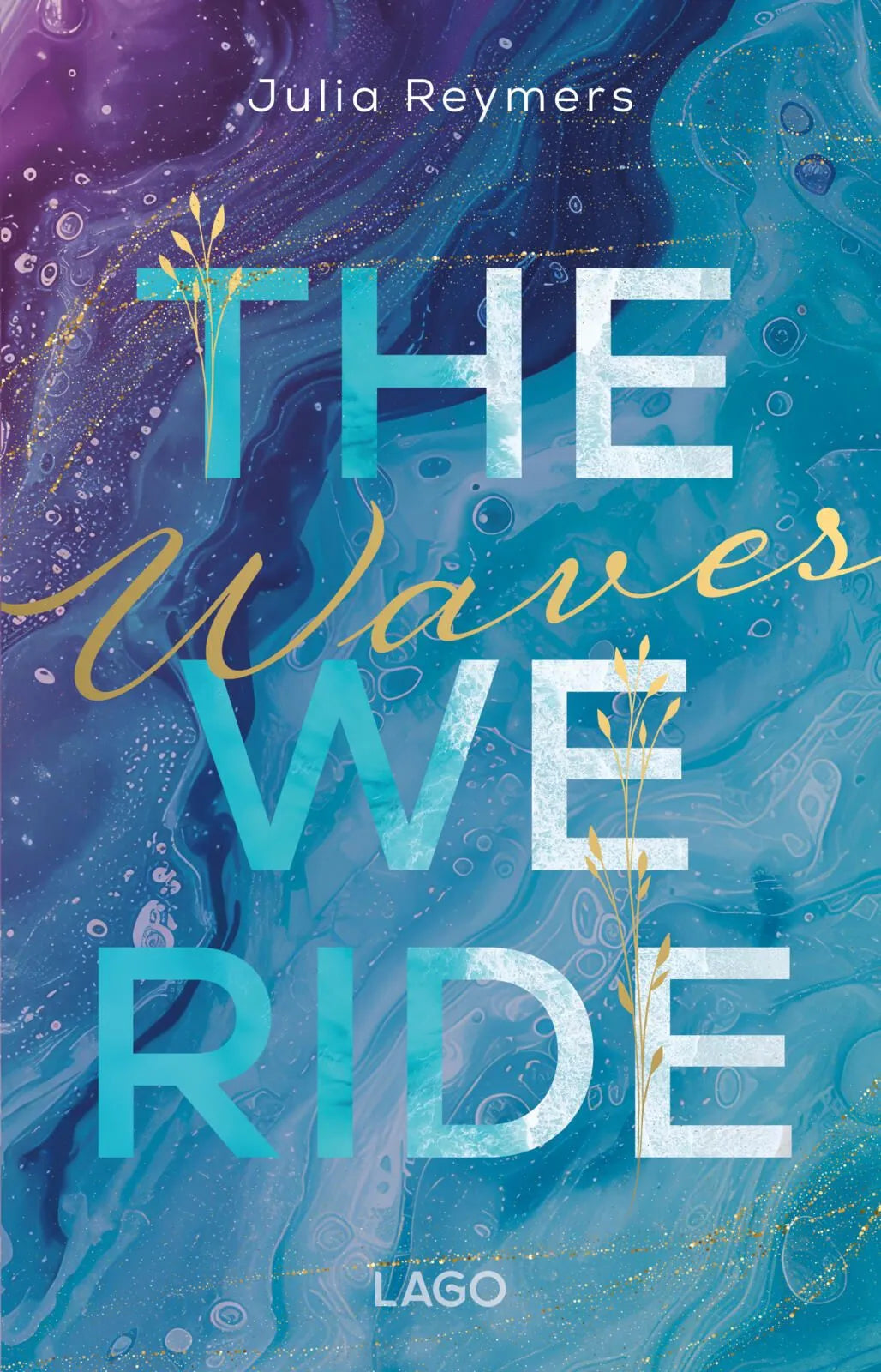 Cover: The Waves We Ride (Paperback) von Julia Reymers