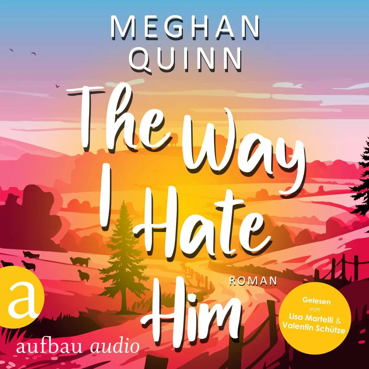 Cover: The Way I Hate Him (Hörbuch Download) von Meghan Quinn