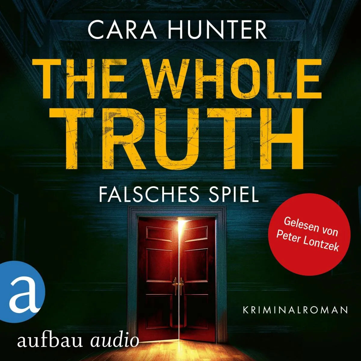 Cover: The Whole Truth - Falsches Spiel (Hörbuch Download) von Cara Hunter