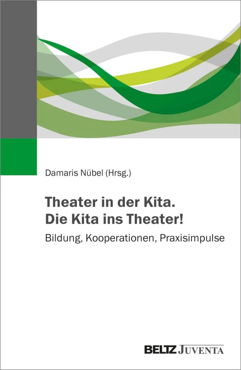 Cover: Theater in der Kita. Die Kita ins Theater! (E-Book) von Damaris Nübel