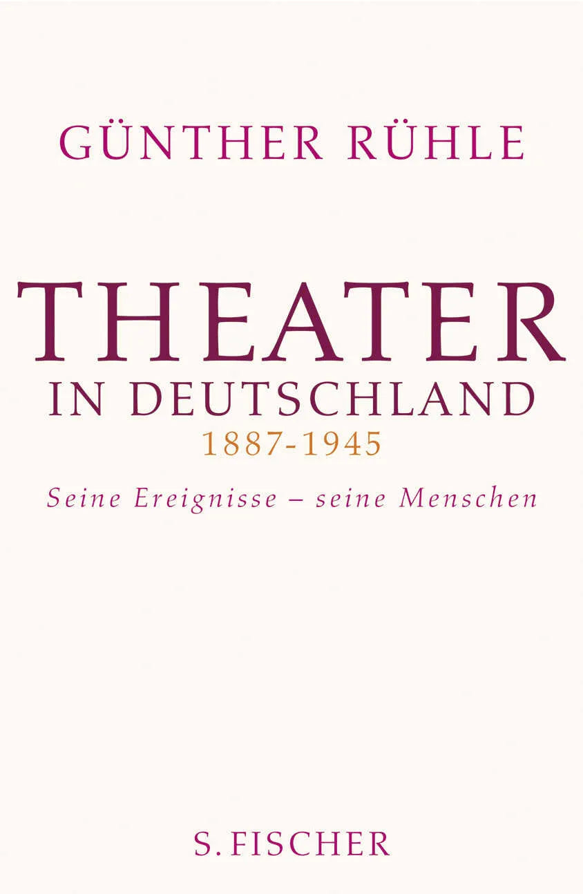 Buchcover von 'Theater in Deutschland 1887-1945' - Gebundene Ausgabe von Günther Rühle