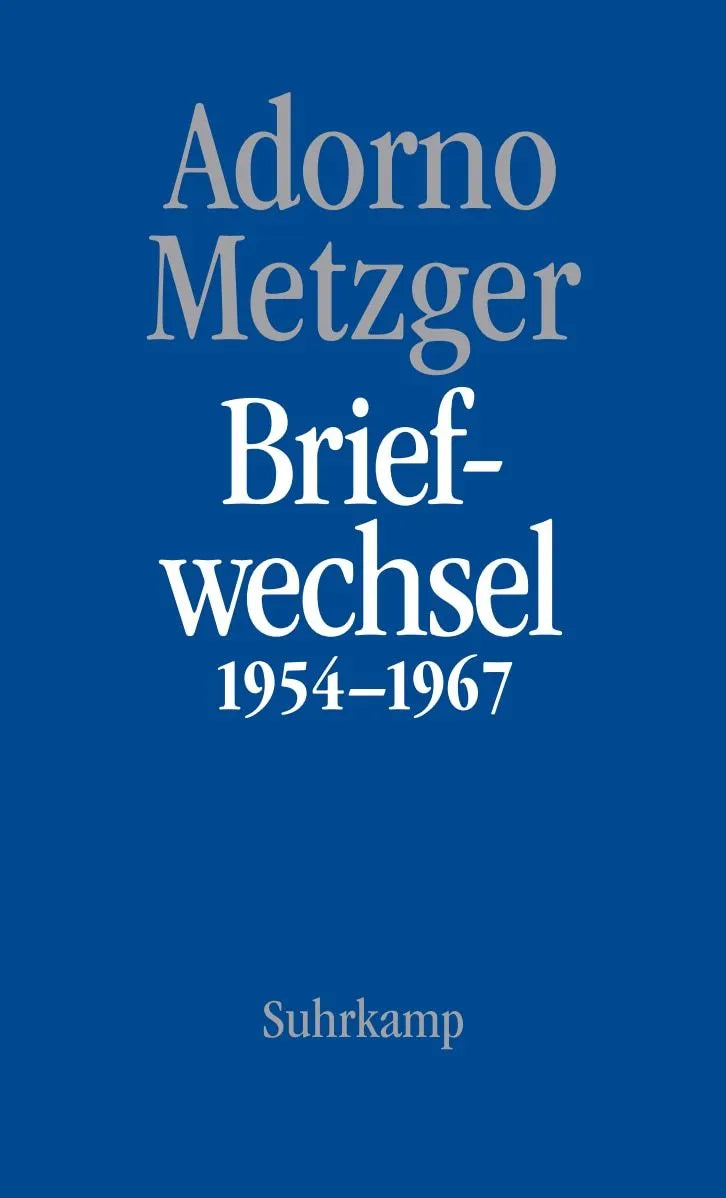 Cover: Theodor W. Adorno, Heinz-Klaus Metzger, Briefwechsel 1954-1967 (Hardcover)