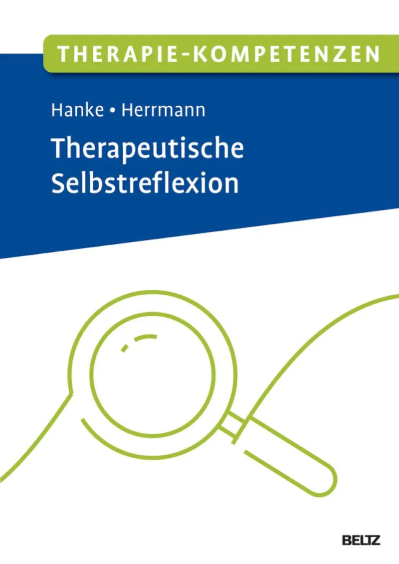 Therapie-Kompetenzen Therapeutische Selbstreflexion