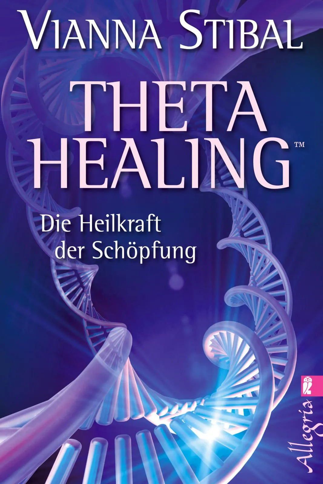 Buchcover von 'Theta Healing' - Paperback von Vianna Stibal