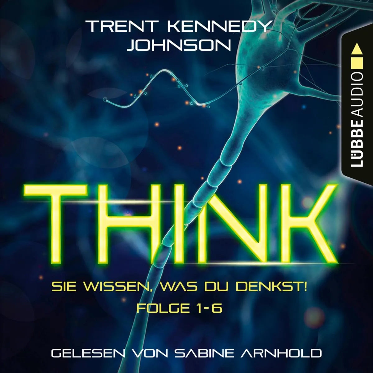 Cover: THINK: Sie wissen, was du denkst - Sammelband (Hörbuch Download) von Trent Kennedy Johnson