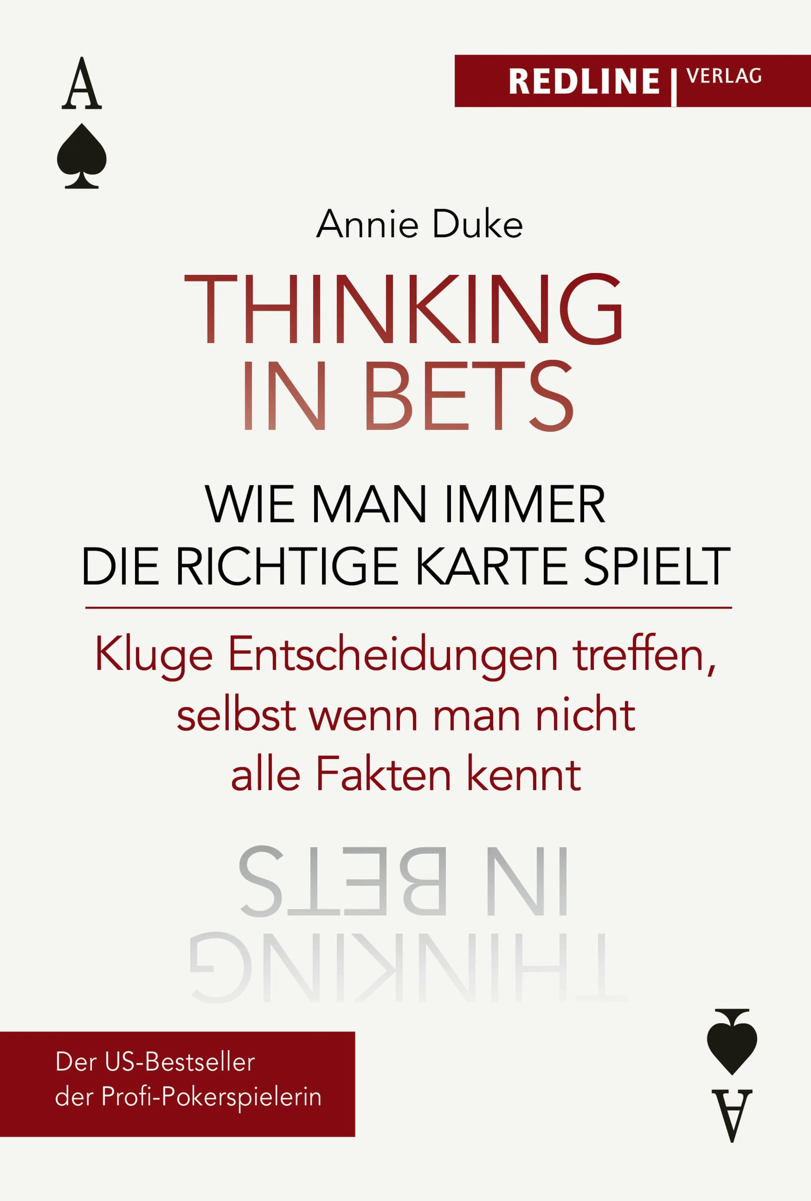 Cover: Thinking in bets – wie man immer die richtige Karte spielt (E-Book) von Annie Duke