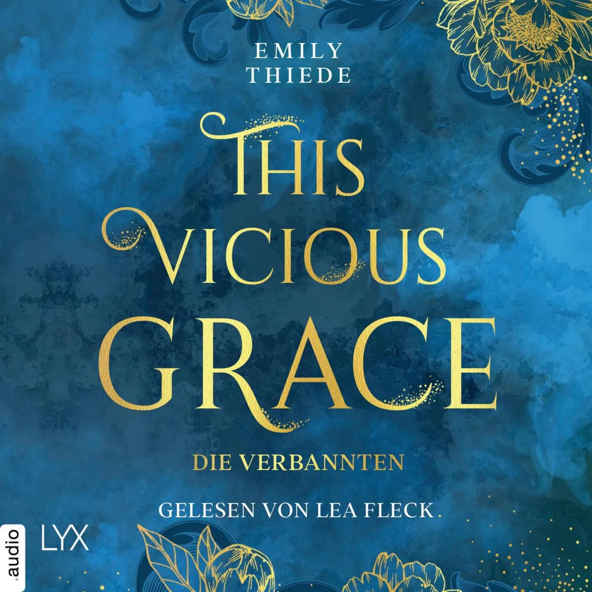 Cover: This Vicious Grace - Die Verbannten (Hörbuch Download) von Emily Thiede