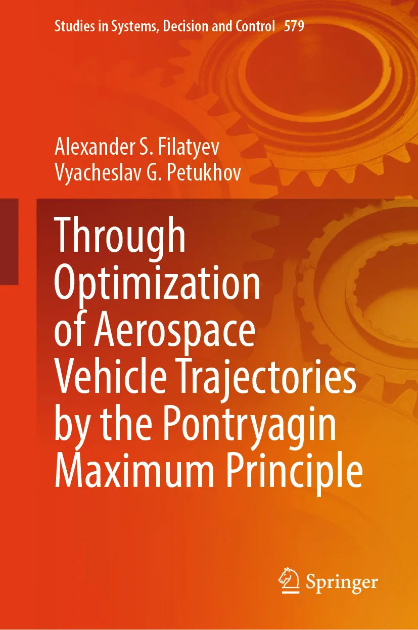 Cover: Through Optimization of Aerospace Vehicle Trajectories by the Pontryagin Maximum Principle (E-Book) von Alexander S. Filatyev