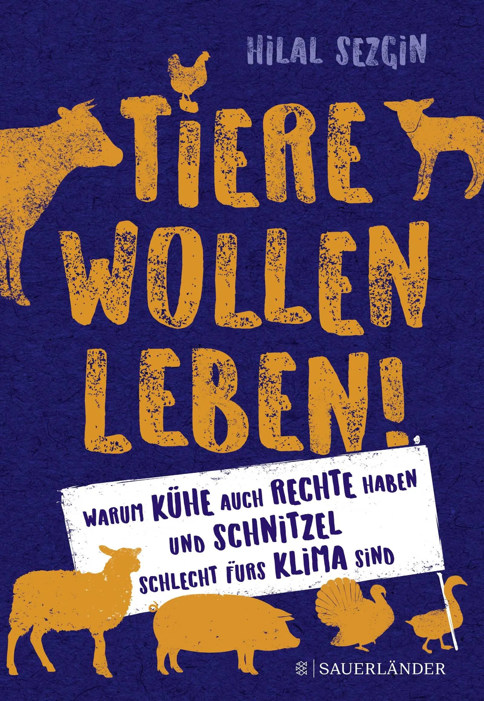 Buchcover von 'Tiere wollen leben!' - Taschenbuch von Hilal Sezgin