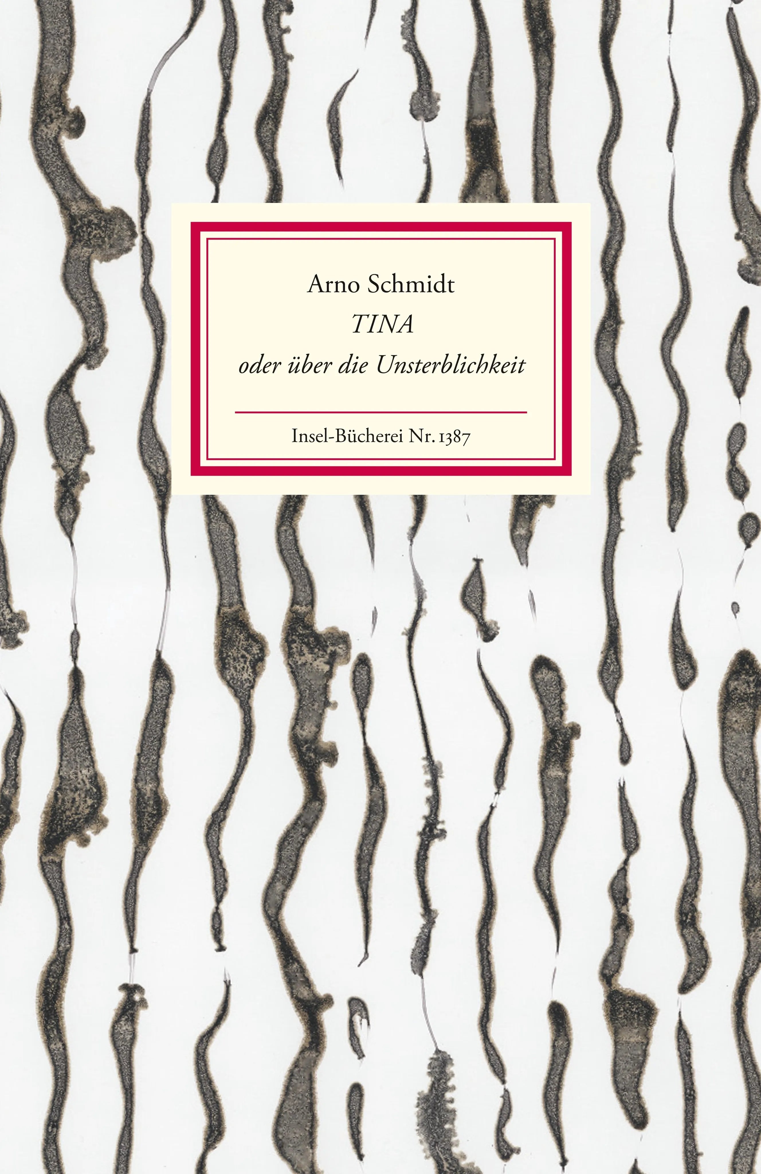 Buchcover von 'Tina oder über die Unsterblichkeit' - Gebundene Ausgabe von Arno Schmidt