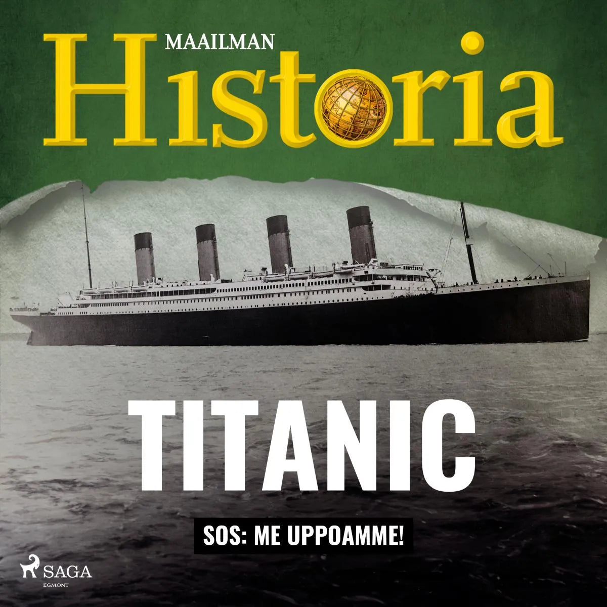 Cover: Titanic: SOS: Me uppoamme! (Hörbuch Download) von Maailman historia