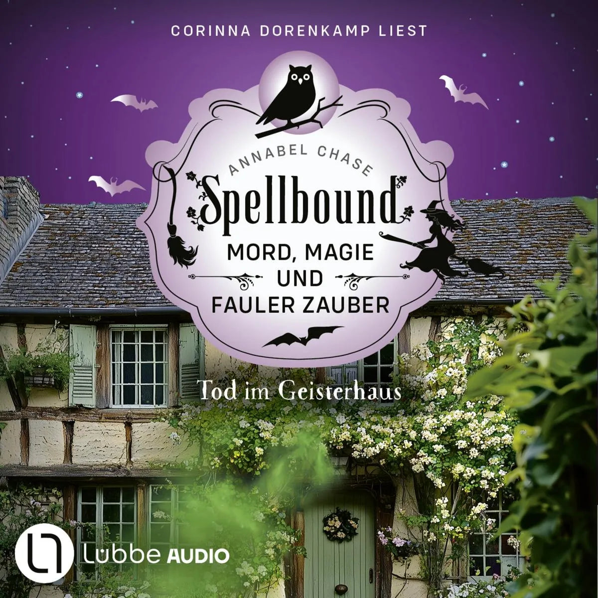 Cover: Tod im Geisterhaus - Spellbound - Mord, Magie und fauler Zauber, Folge 16 (Hörbuch Download) von Annabel Chase