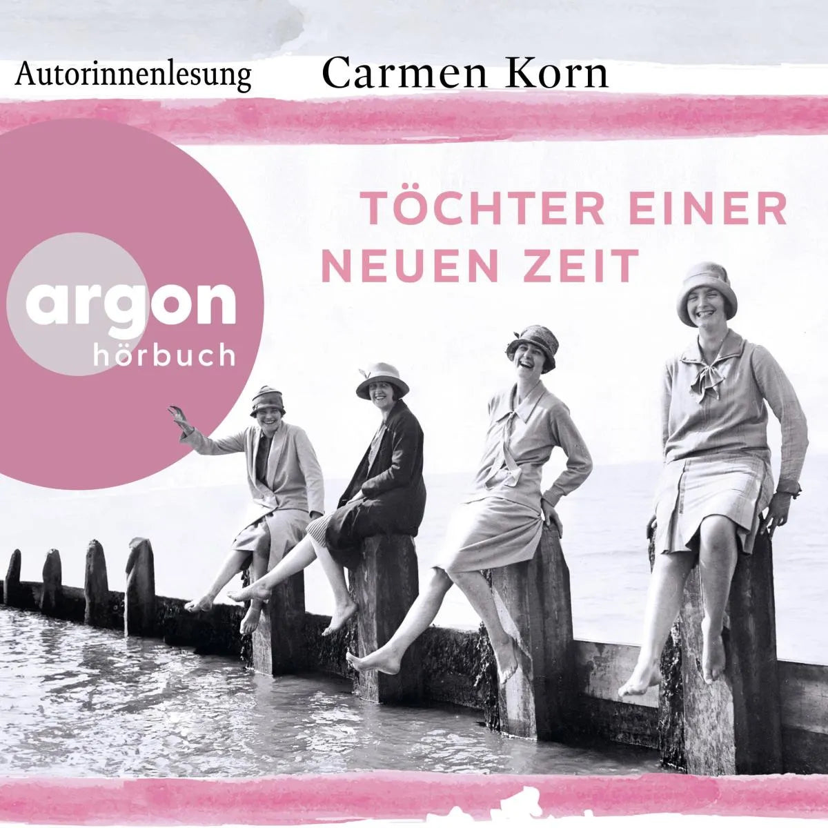 Cover: Töchter einer neuen Zeit (Hörbuch Download) von Carmen Korn