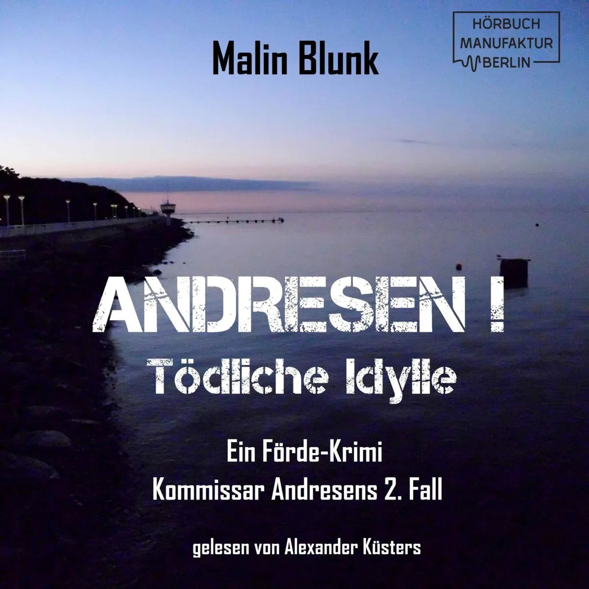 Cover: Tödliche Idylle (Hörbuch Download) von Malin Blunk