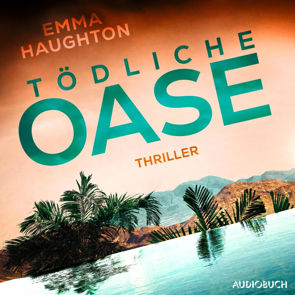 Cover: Tödliche Oase (Hörbuch Download) von Emma Haughton