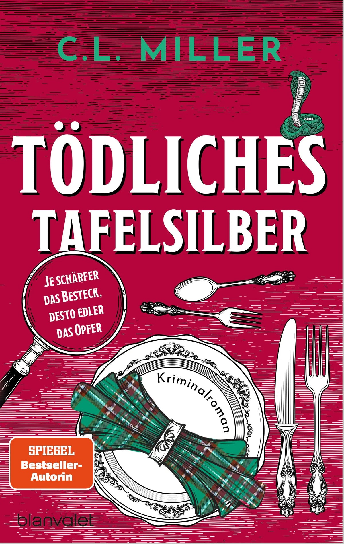 Cover: Tödliches Tafelsilber - Je schärfer das Besteck, desto edler das Opfer (Paperback) von C.L. Miller