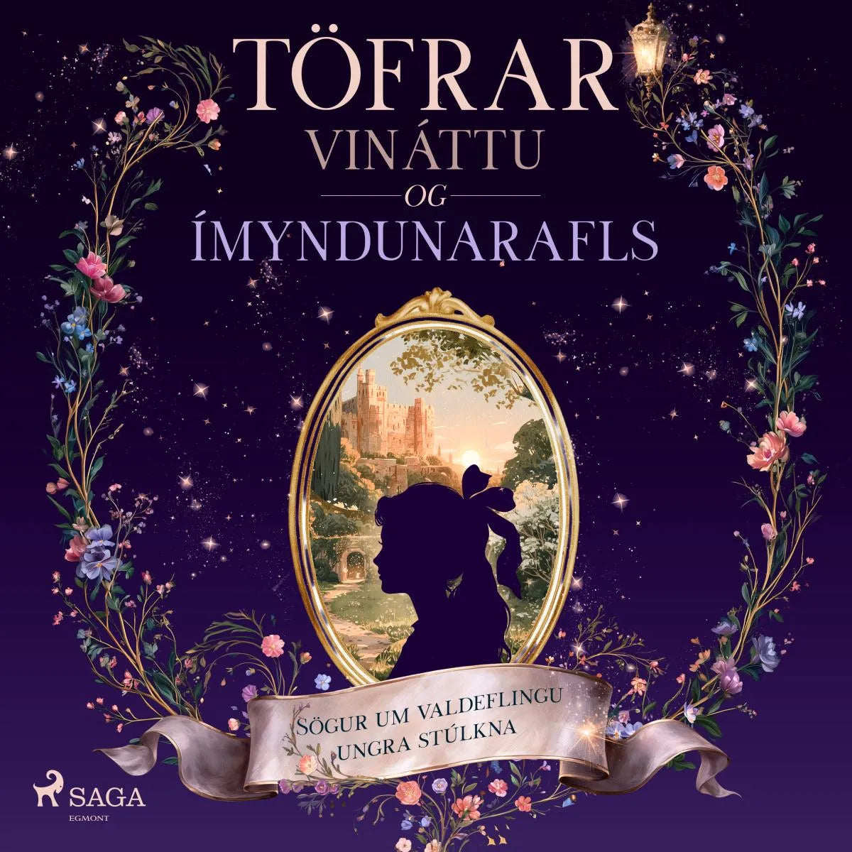 Cover: Töfrar vináttu og ímyndunarafls: Sögur um valdeflingu ungra stúlkna (Hörbuch Download) von Frances Hodgson Burnett