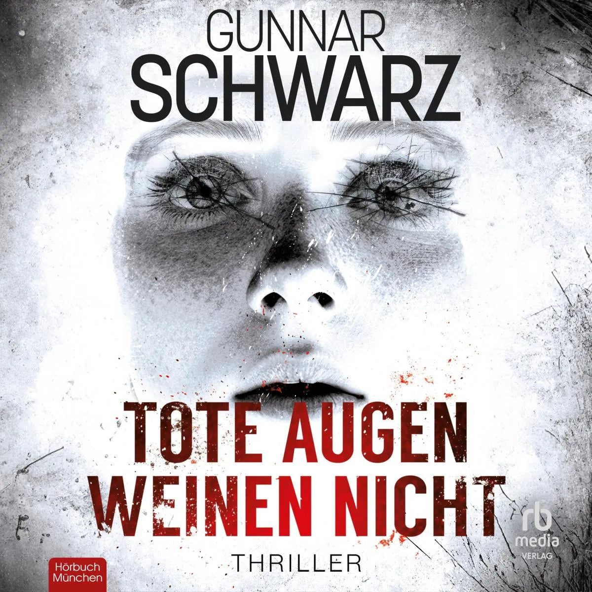 Cover: Tote Augen weinen nicht (Hörbuch Download) von Gunnar Schwarz