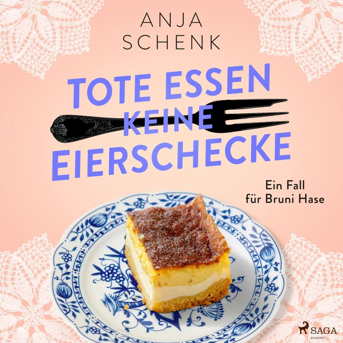 Cover: Tote essen keine Eierschecke (Hörbuch Download) von Anja Schenk