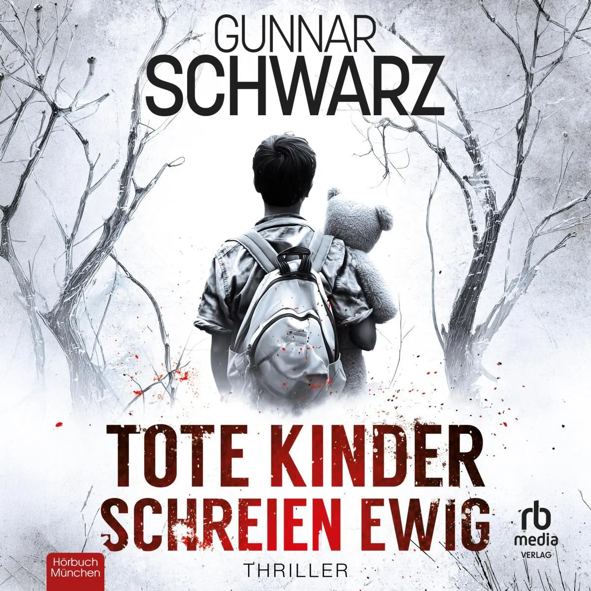 Cover: Tote Kinder schreien ewig (Hörbuch Download) von Gunnar Schwarz