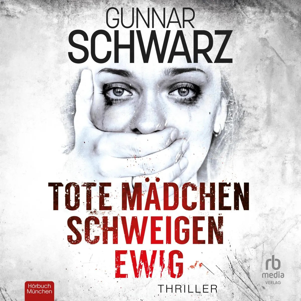 Cover: Tote Mädchen schweigen ewig (Hörbuch Download) von Gunnar Schwarz
