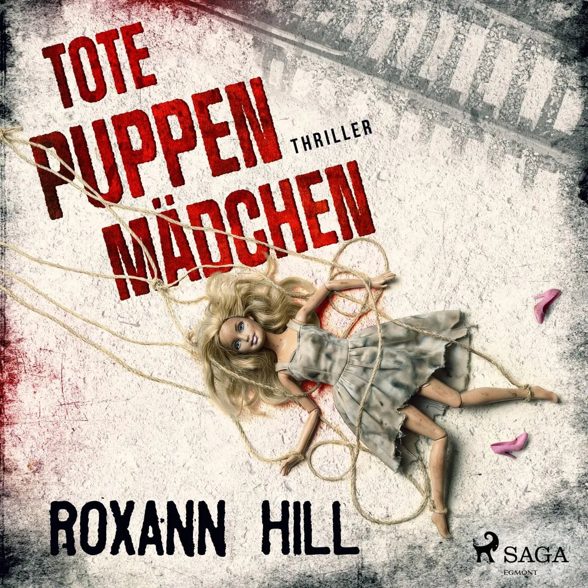 Cover: Tote Puppenmädchen: Thriller (Hörbuch Download) von Roxann Hill