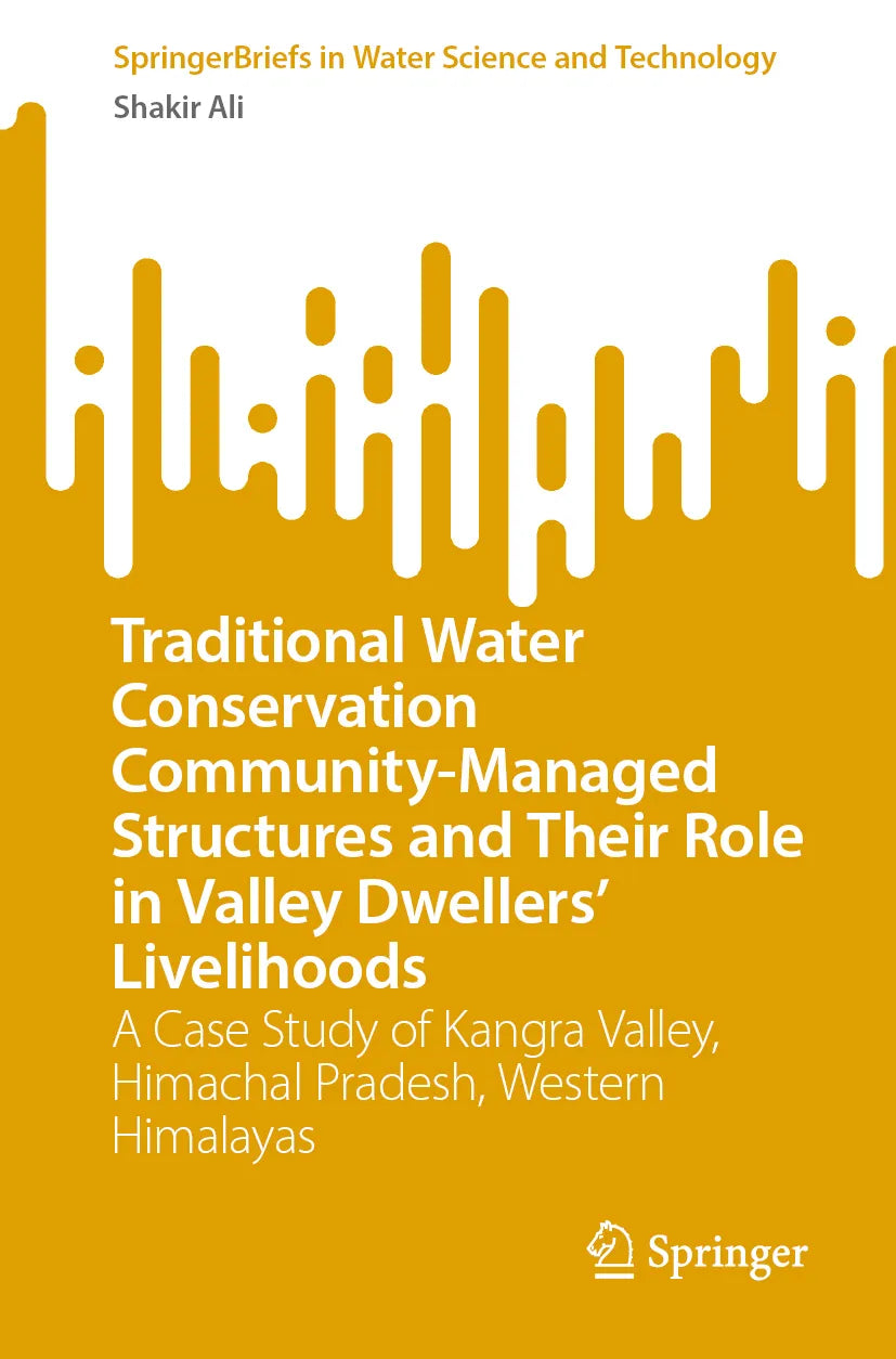 Cover: Traditional Water Conservation Community-Managed Structures and Their Role in Valley Dwellers' Livelihoods (E-Book) von Shakir Ali