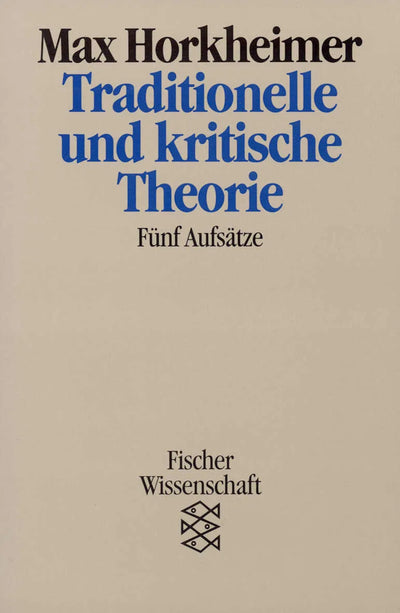 Traditionelle und kritische Theorie