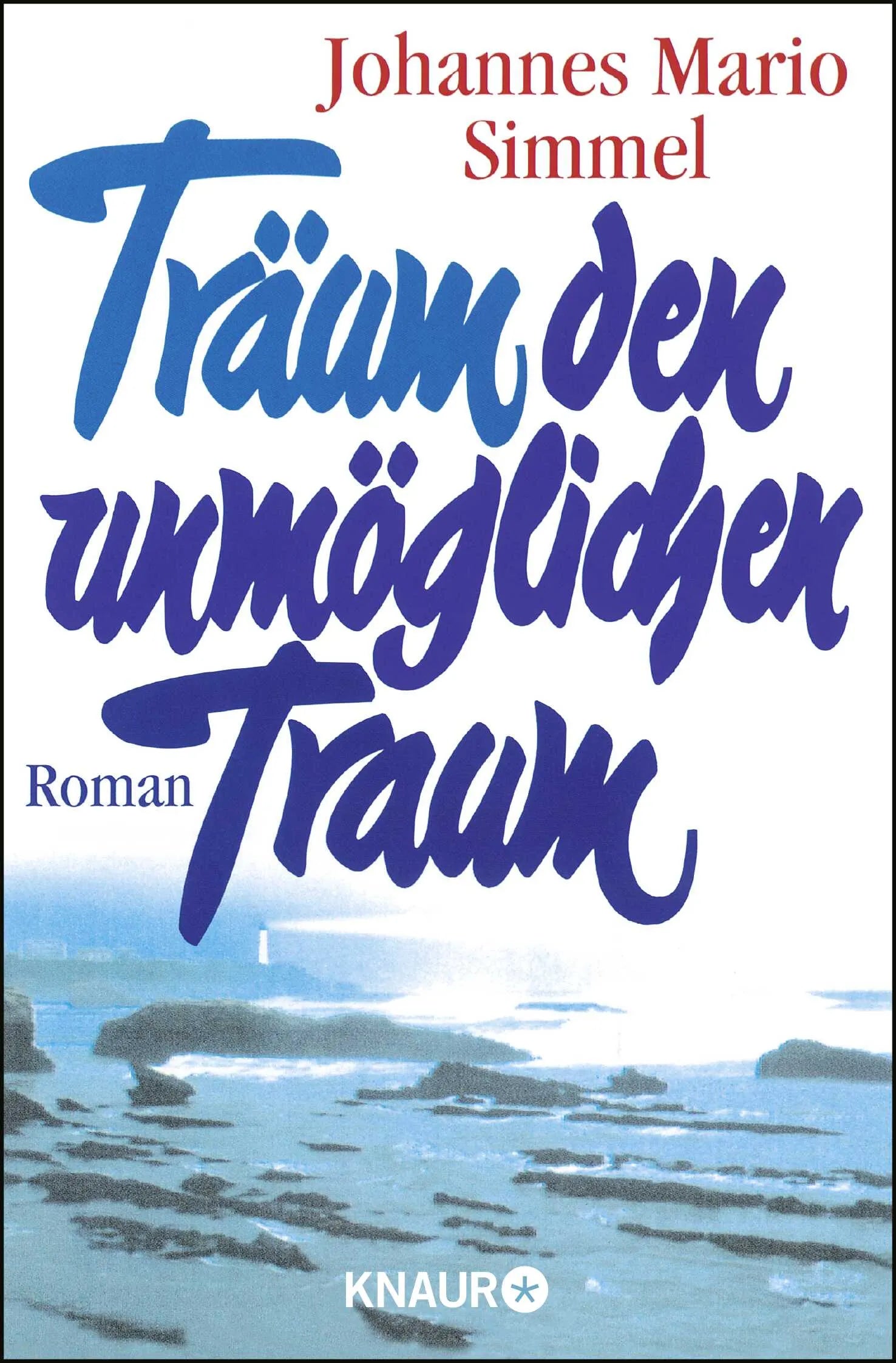Buchcover von 'Träum den unmöglichen Traum' - Taschenbuch von Johannes Mario Simmel