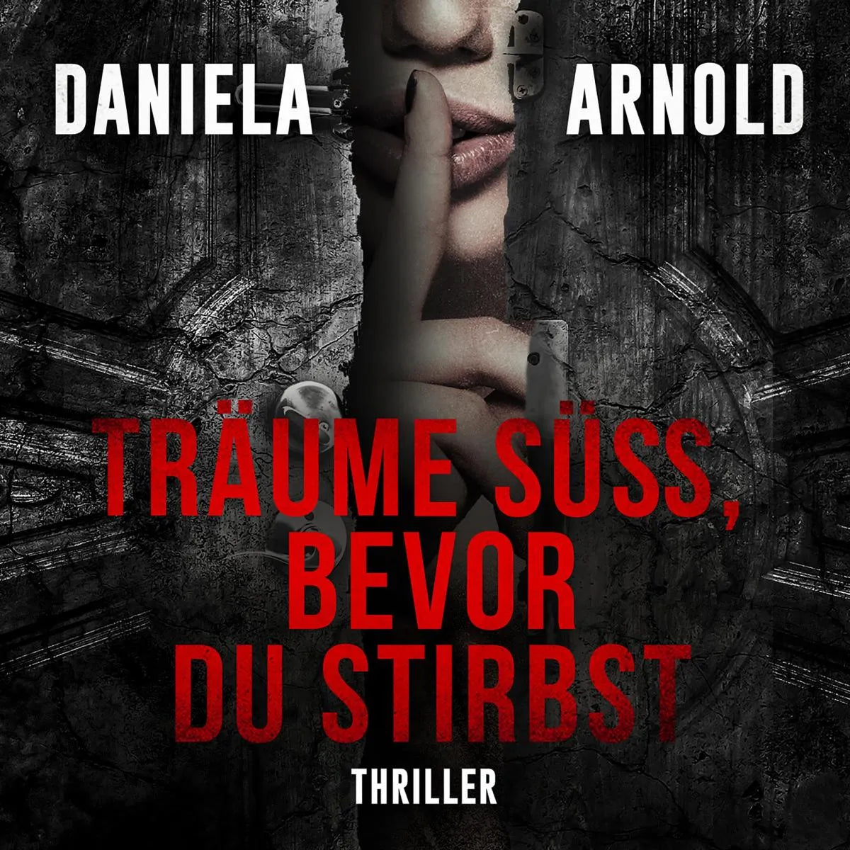Cover: Träume süß, bevor du stirbst (Hörbuch Download) von Daniela Arnold
